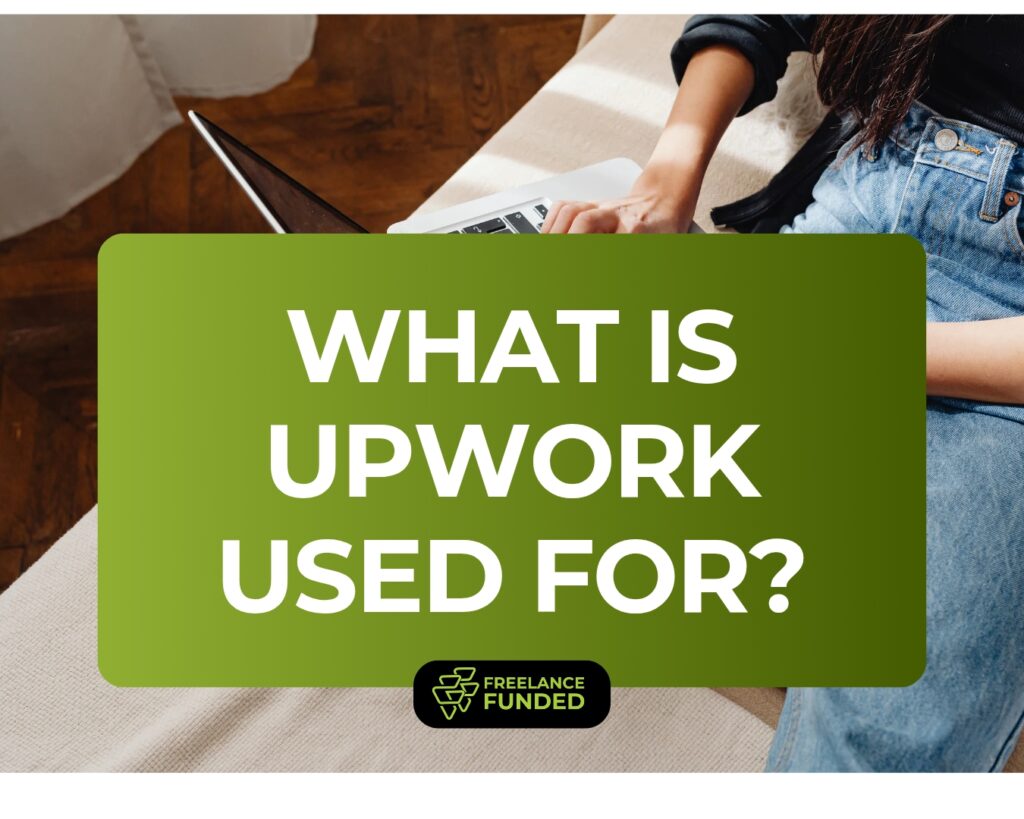 What Is Upwork Used For? 7 Real-Life Ways People Earn Online