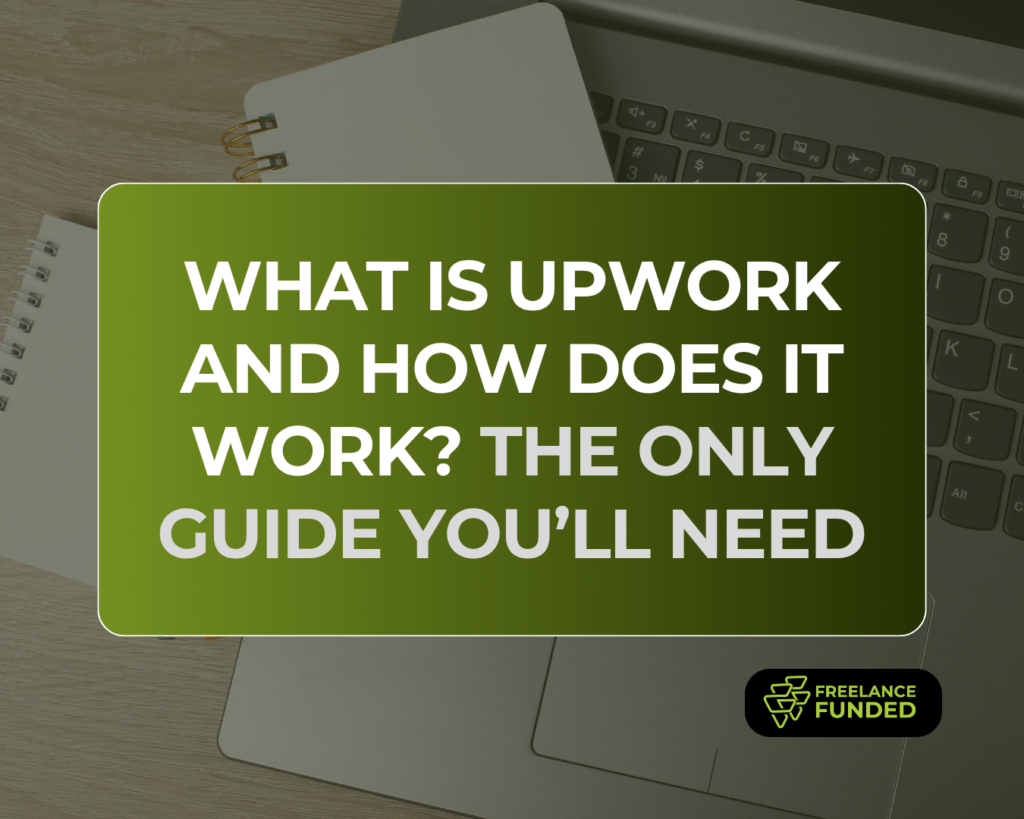 What Is Upwork and How Does It Work? The Only Guide You’ll Need