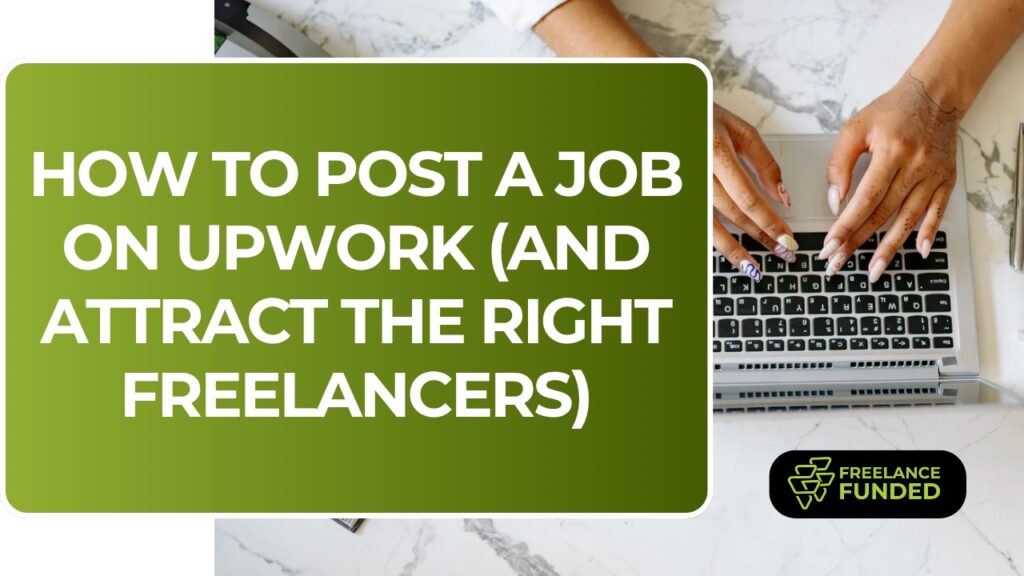 How to Post a Job on Upwork - 9 Easy Steps
