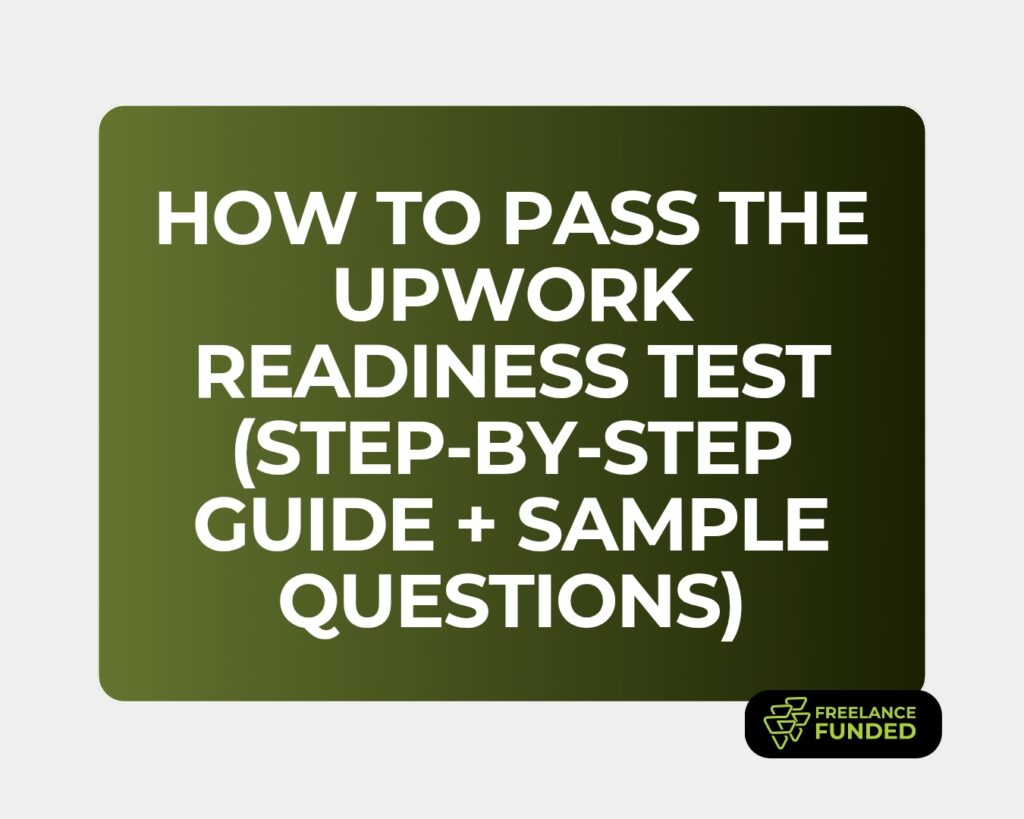How to Pass the Upwork Readiness Test (Step-by-Step Guide + Sample Questions)